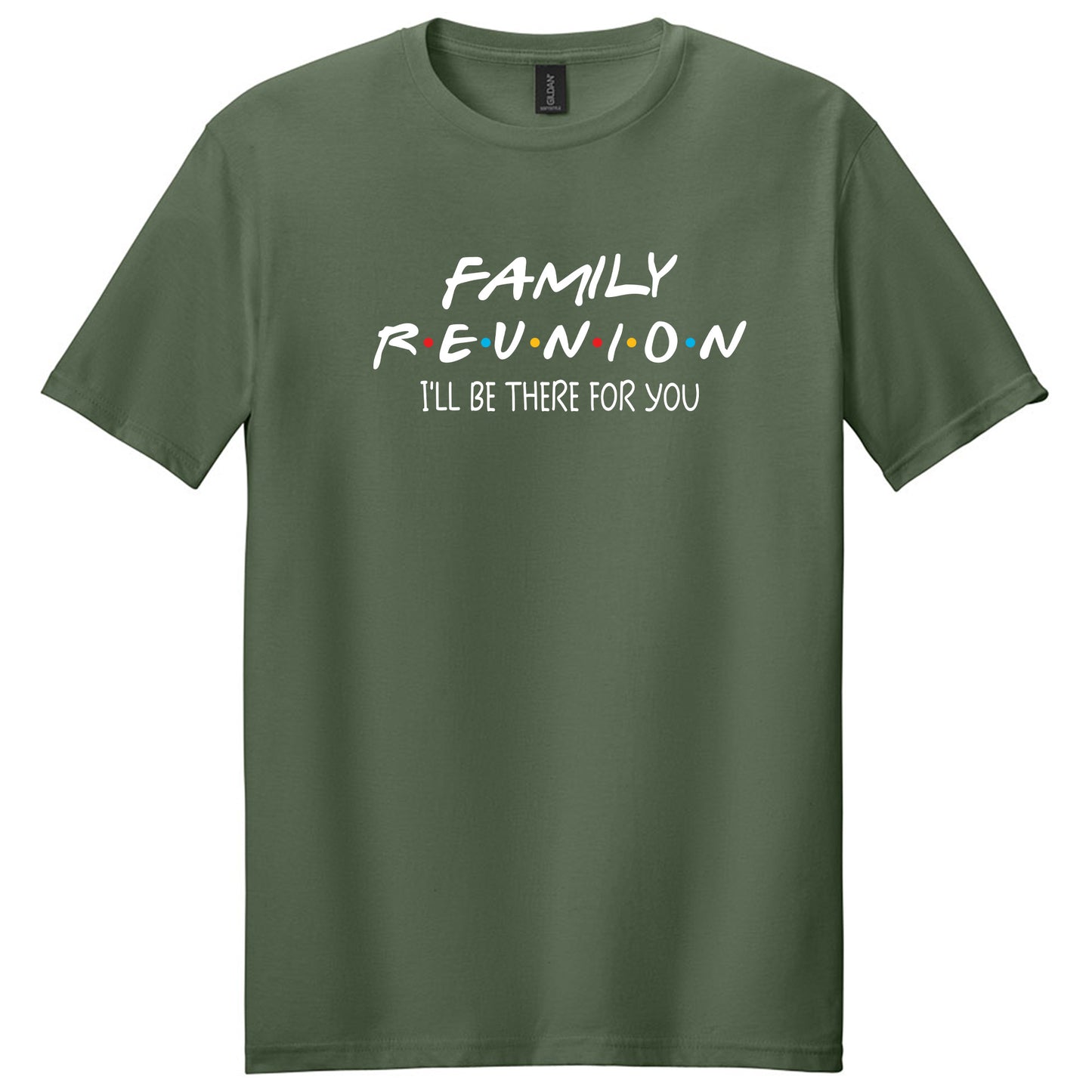 Family Reunion I'll Be There For You, Family Reunion T-shirt