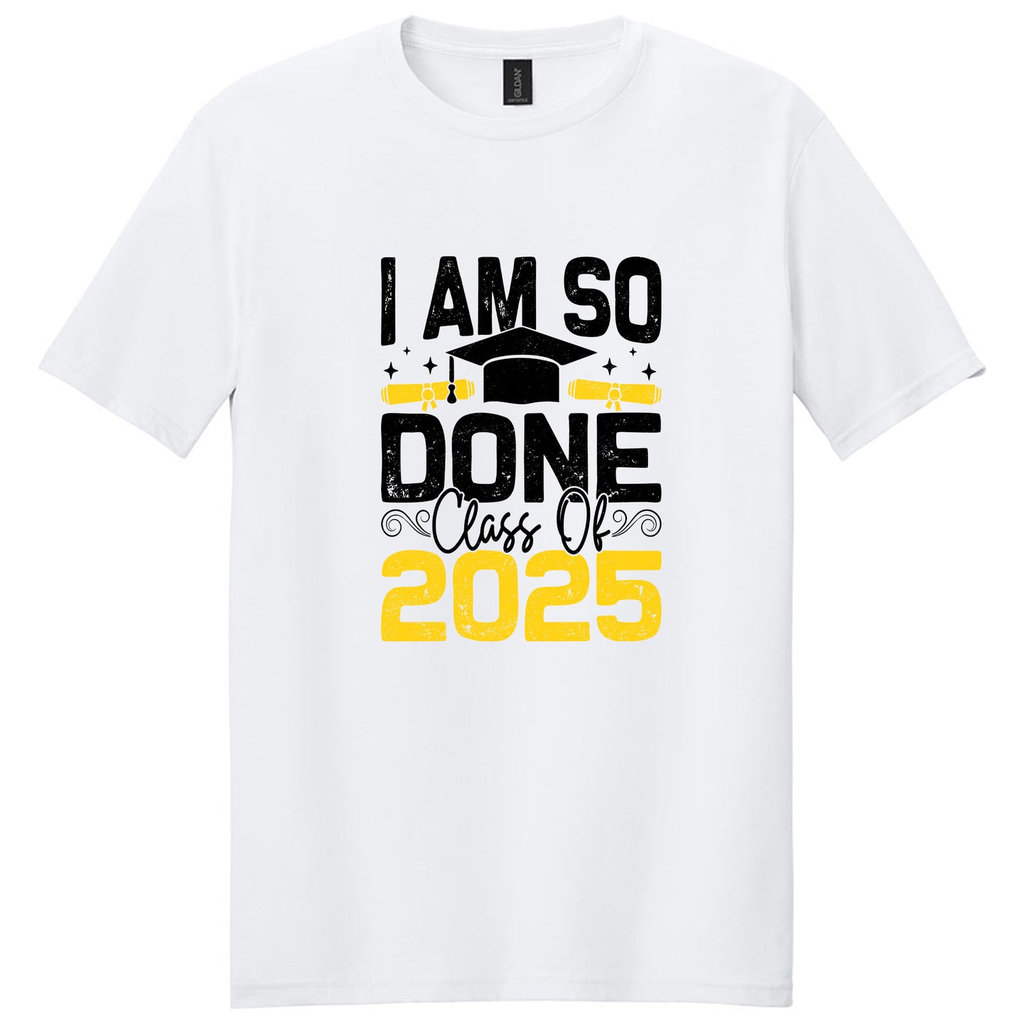 I Am So Done β Class of 2025 Graduation Shirt