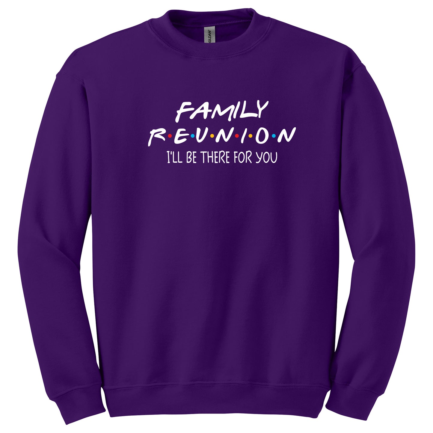 Family Reunion I'll Be There For You, Family Reunion T-shirt