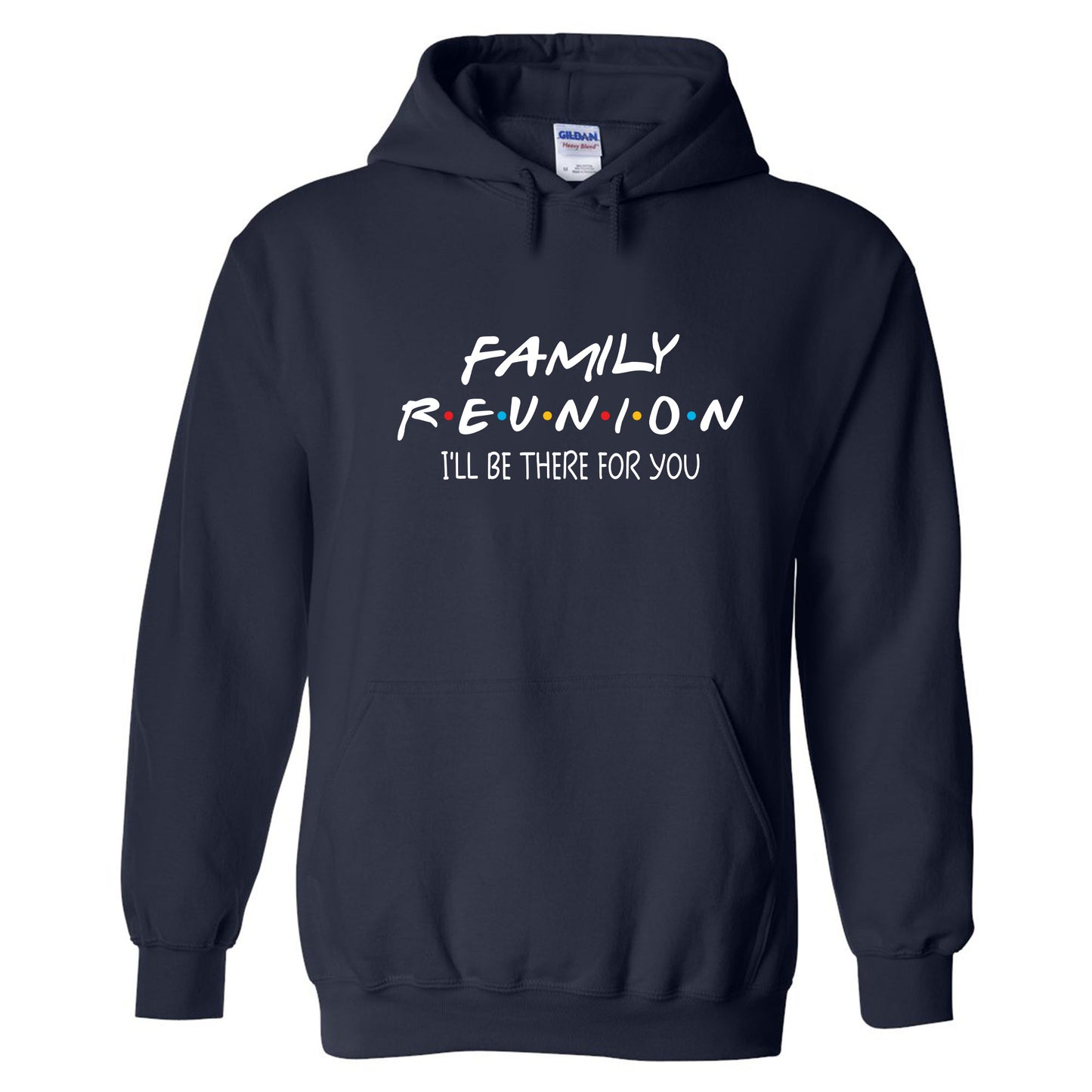 Family Reunion I'll Be There For You, Family Reunion T-shirt