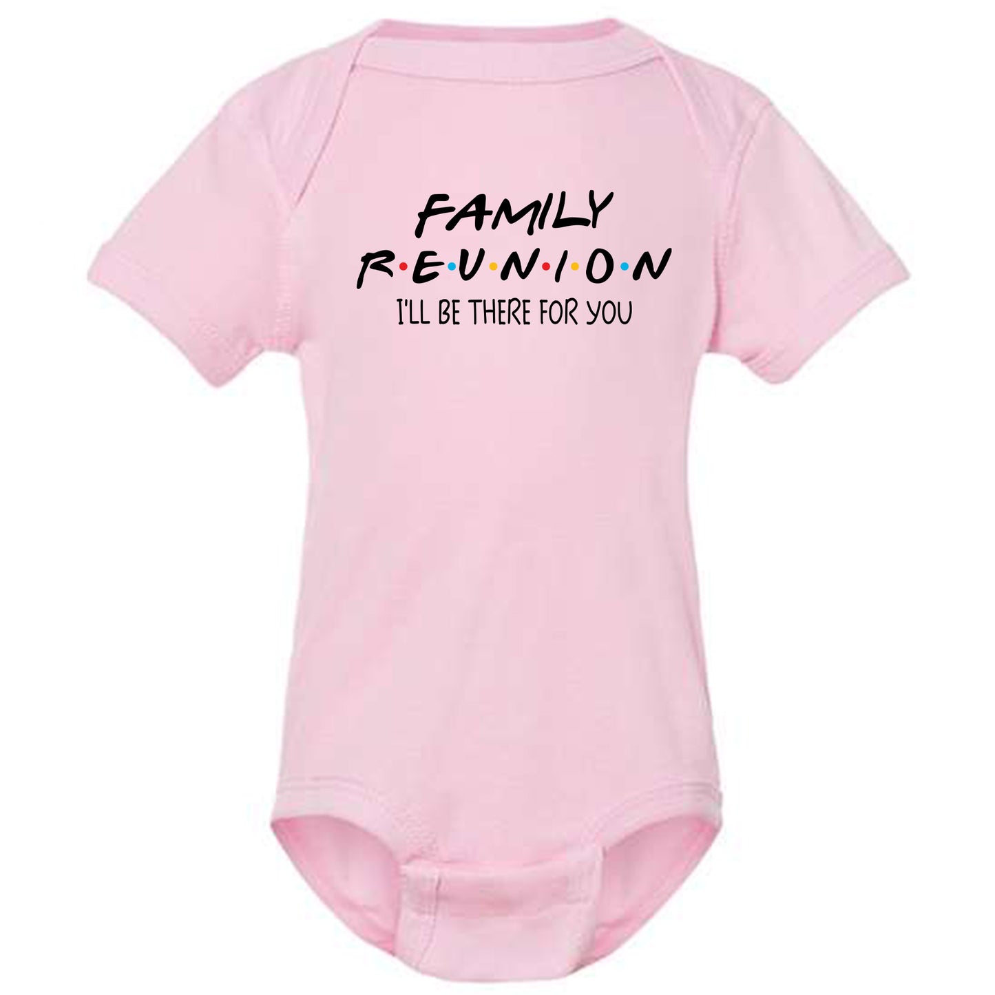 Family Reunion I'll Be There For You, Family Reunion T-shirt