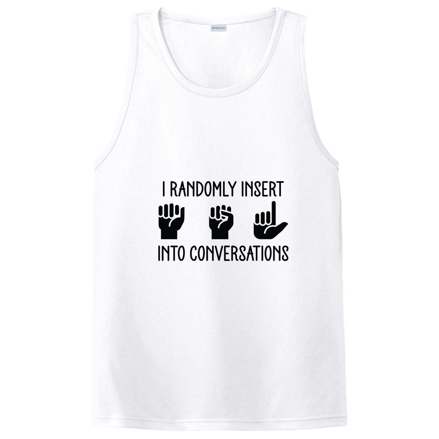 I Randomly Insert ASL into Conversations T-Shirt