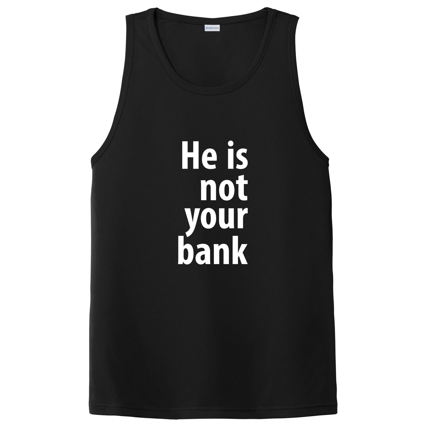 He is not your Bank Tshirt