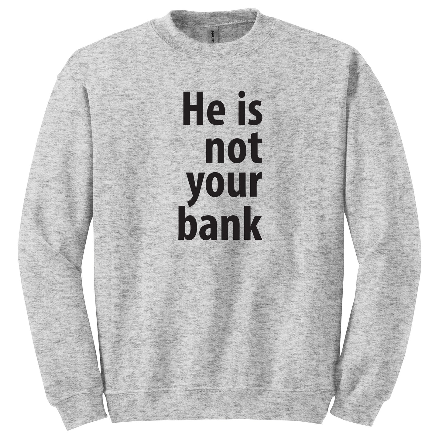 He is not your Bank Tshirt