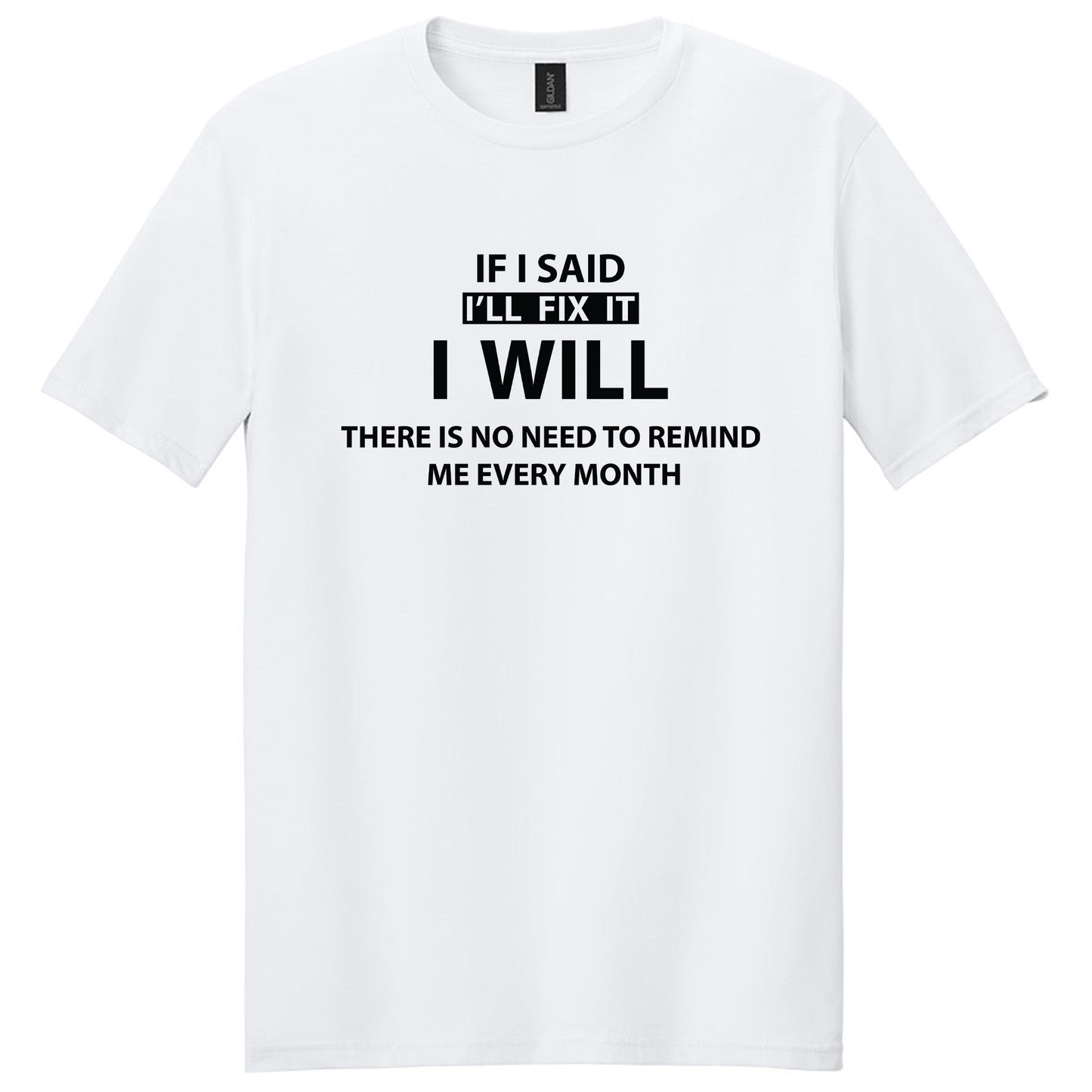 If I Said I’ll Fix It, I Will Funny Dad T-Shirt