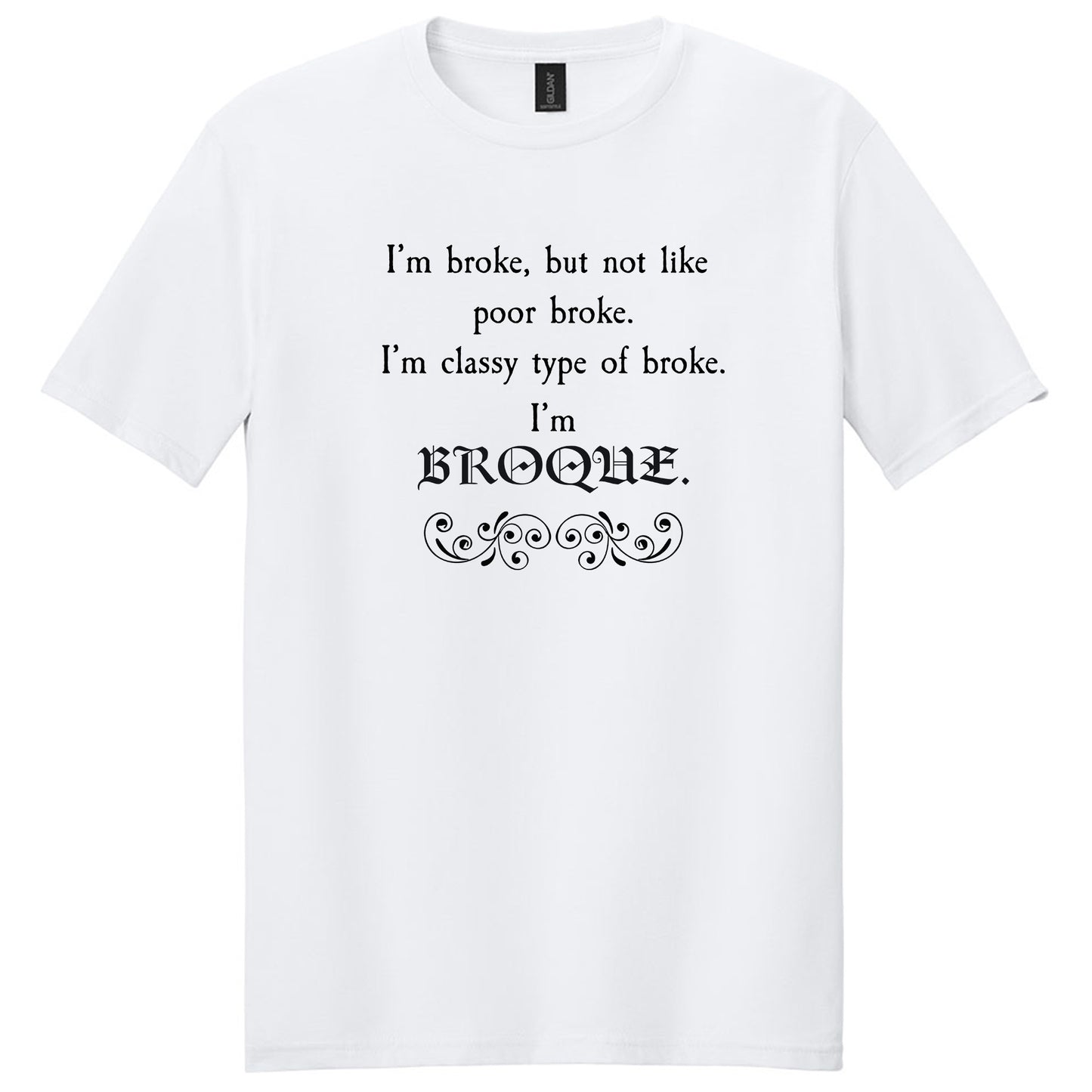 Classy Type of broke T-shirt