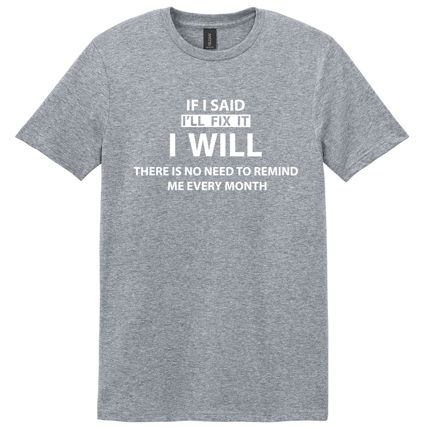 If I Said I’ll Fix It, I Will Funny Dad T-Shirt
