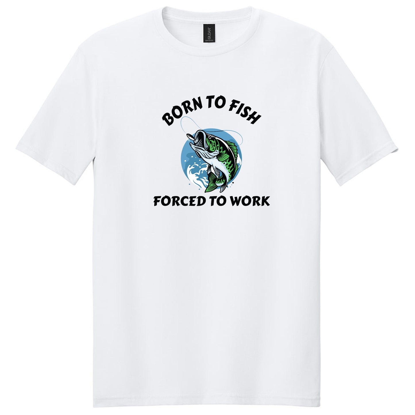 Born To Fish Forced To Work T-Shirt