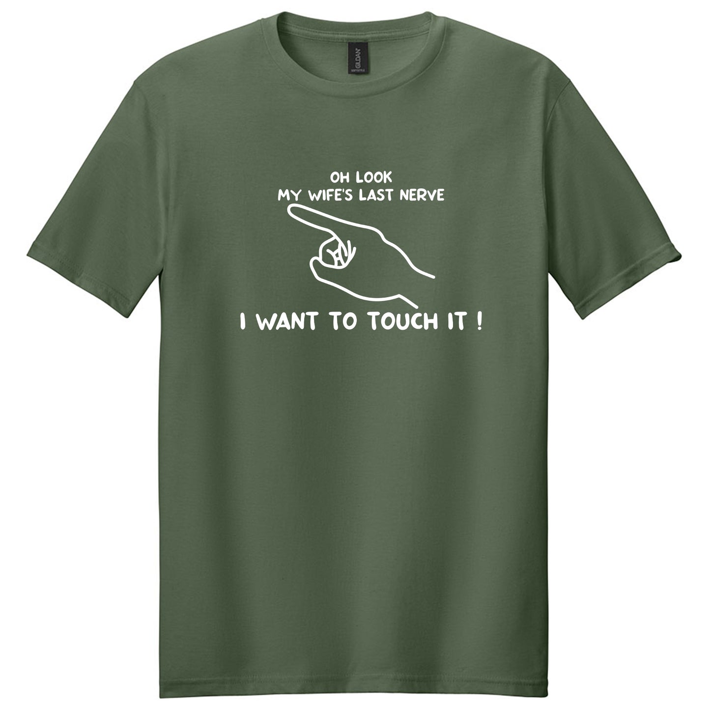 Oh Look My Wife's Last Nerve, I Want to Touch It Funny Husband's T-Shirt