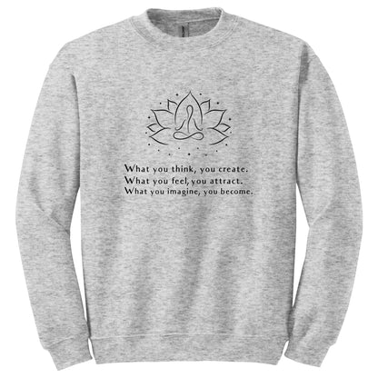 What You Think, You Create T-Shirt