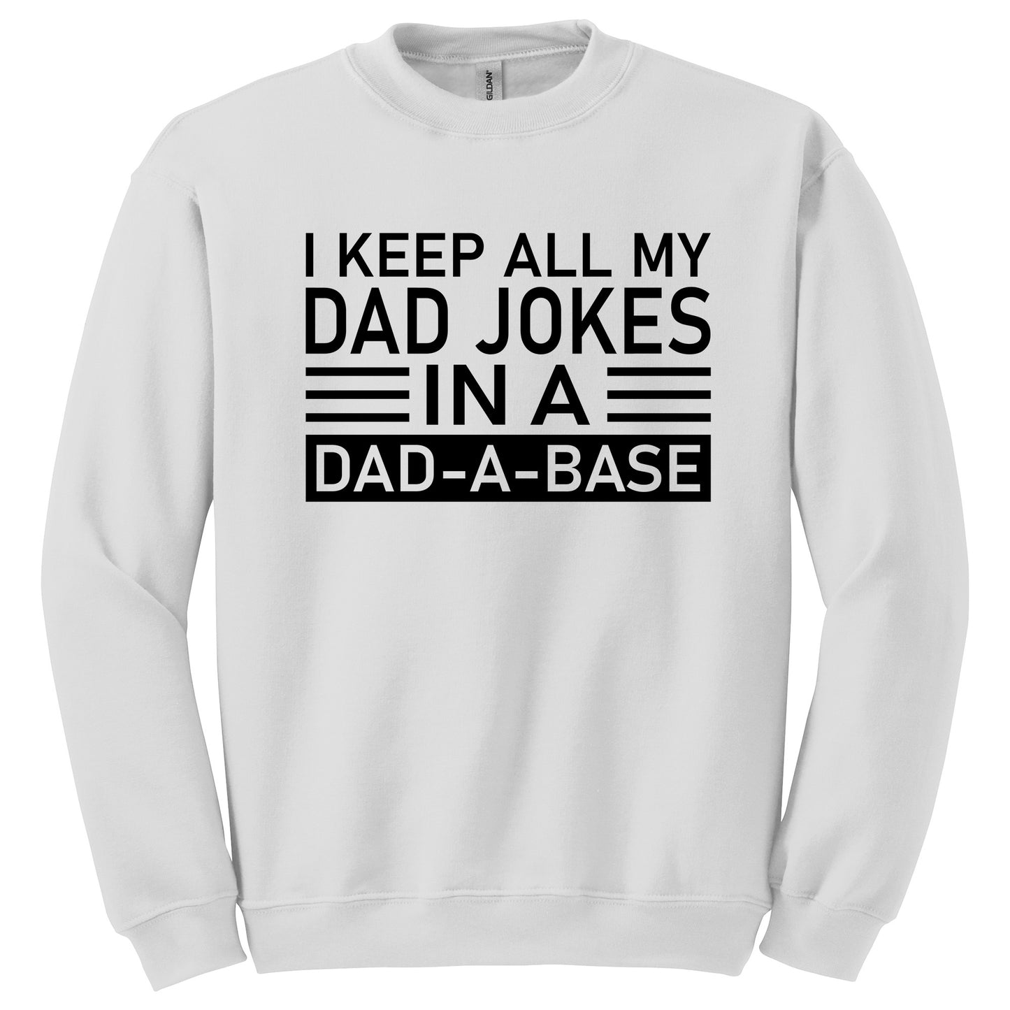 I Keep All My Dad Jokes In A Dad-a-base Father's T-Shirt