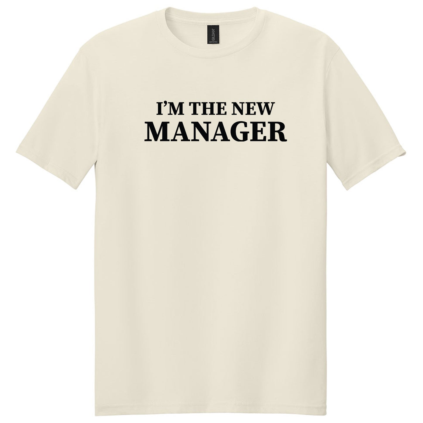 Under New Management I'm The New Manager T-Shirt