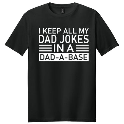 I Keep All My Dad Jokes In A Dad-a-base Father's T-Shirt
